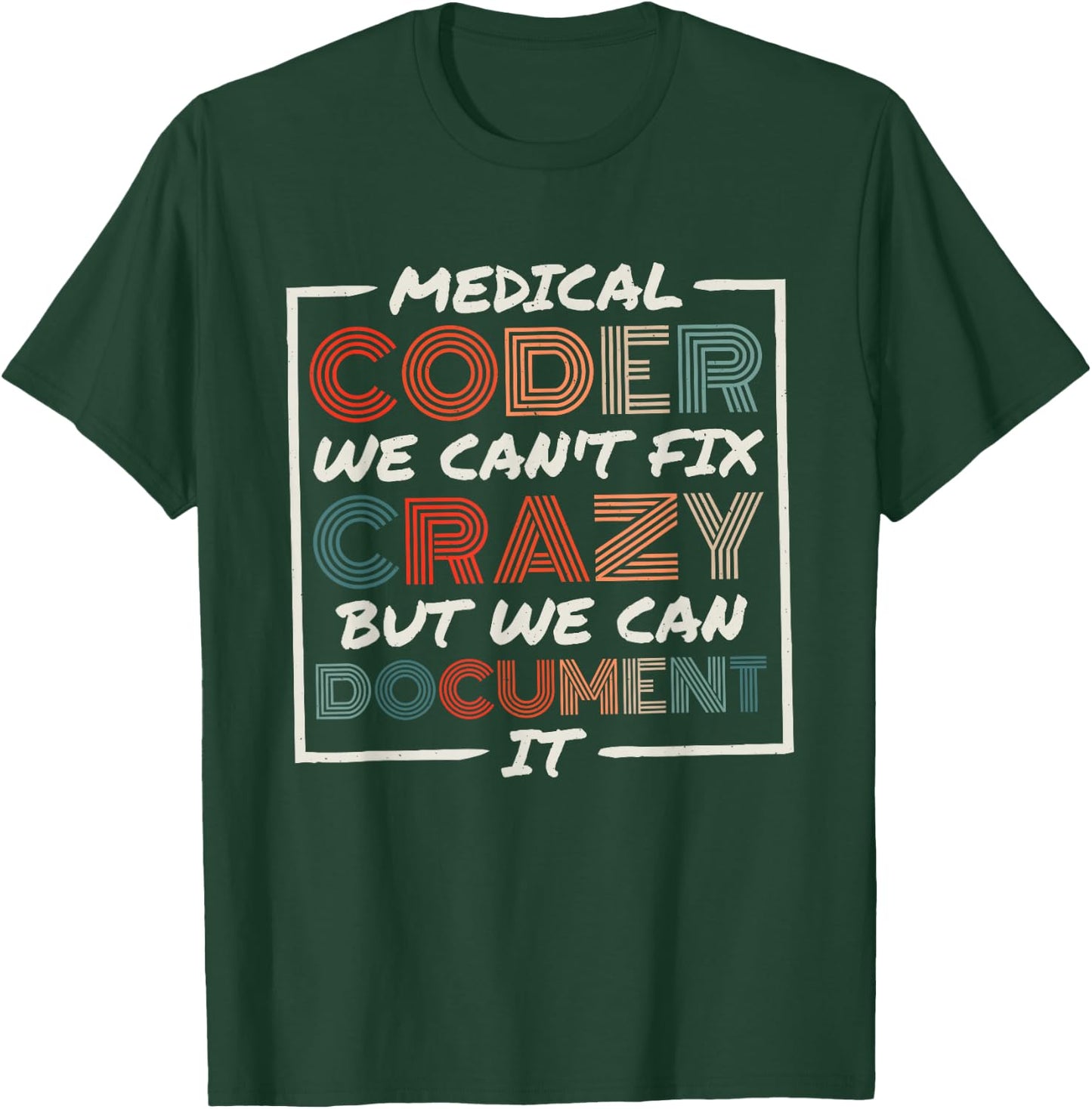 Medical Coder We Can'T Fix, Medical Nurse Coder T-Shirt - T-Shirt | Forest
