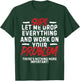 Sarcasm Sure Let me drop everything and work on your problem T-Shirt - T-Shirt | Forest