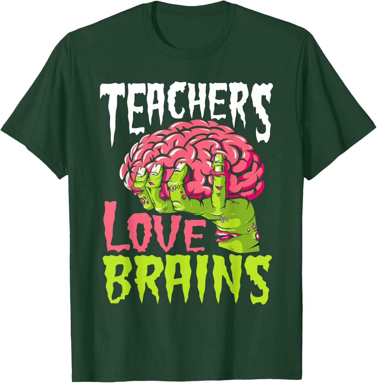 Teachers Love Brains Funny Zombie Teacher Halloween Zombies T-Shirt - T-Shirt | Forest