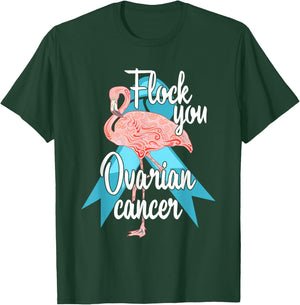 Flock You Ovarian Cancer Flamingo Survivor Warrior Chemo T-Shirt - T-Shirt | Forest