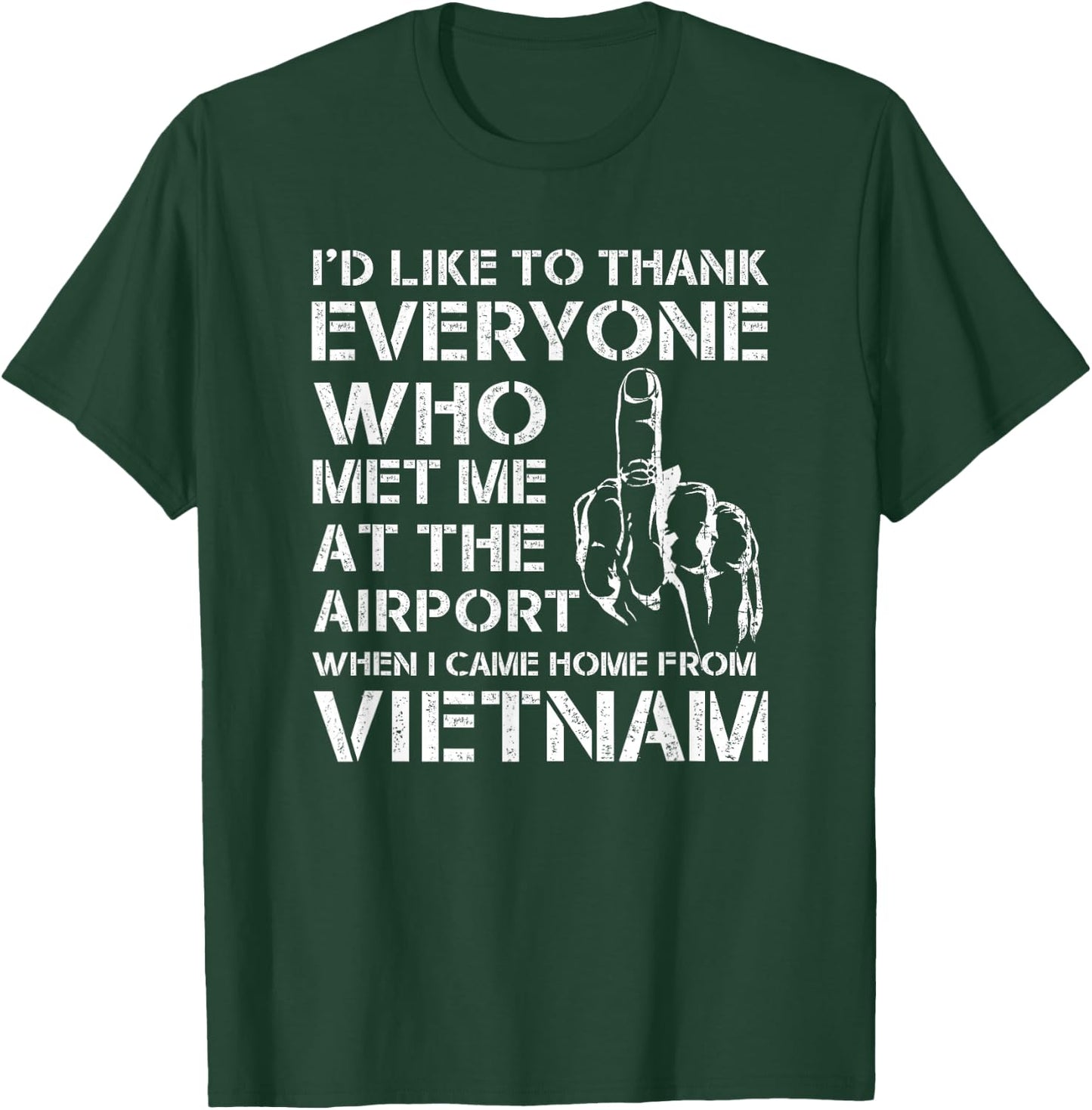 I’D LIKE TO THANK EVERYONE WHO MET ME AT THE AIRPORT Vietnam T-Shirt - T-Shirt | Forest