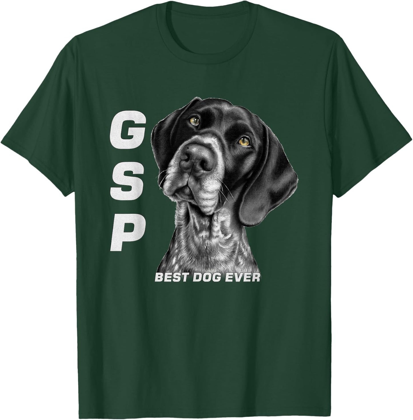 GSP German Short Haired Pointer Dog Mom Dad Best Dog Ever T-Shirt - T-Shirt | Forest