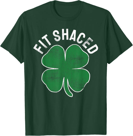 Fit Shaced Drinking Drunk St. Patrick's Day Saint Paddy's T-Shirt - T-Shirt | Forest