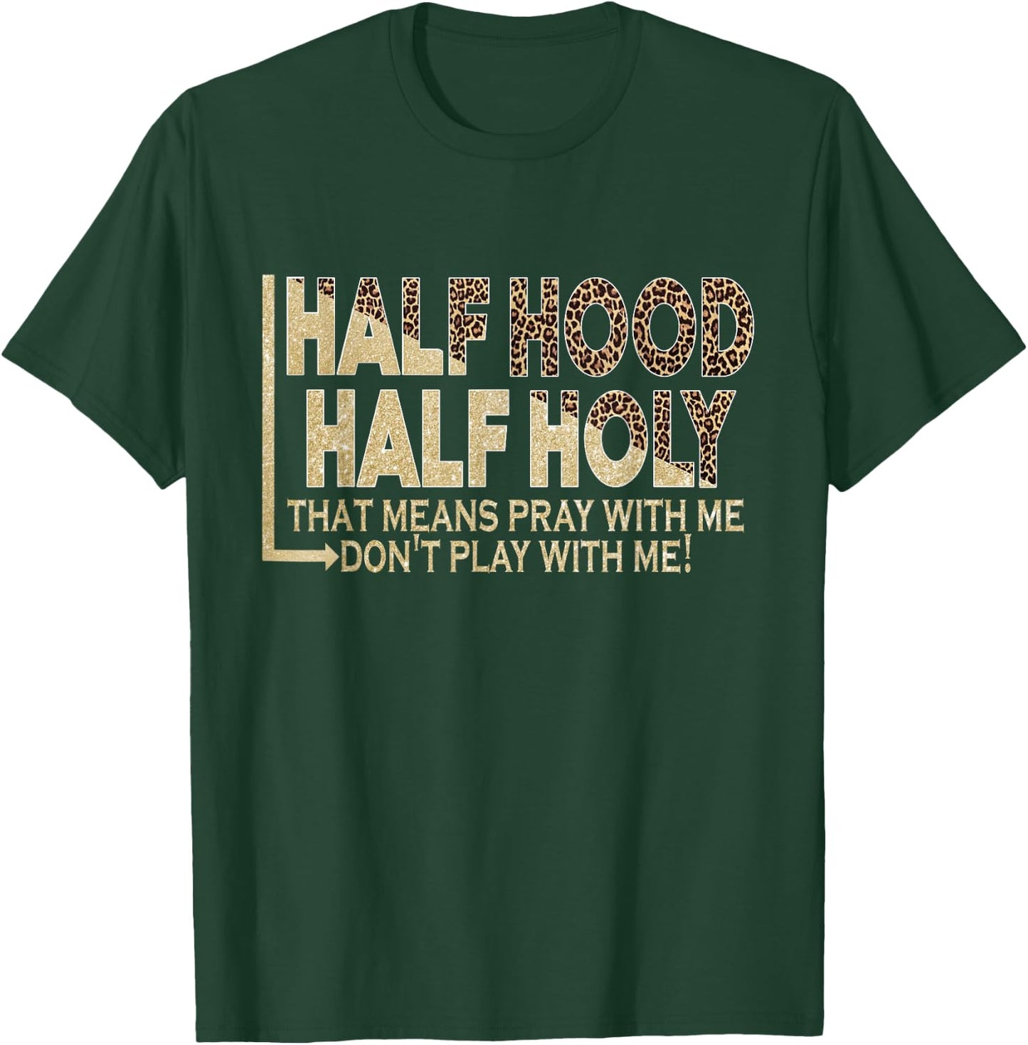 Half Hood Half Holy Pray With Me Don't Play With Me T-Shirt - T-Shirt | Forest