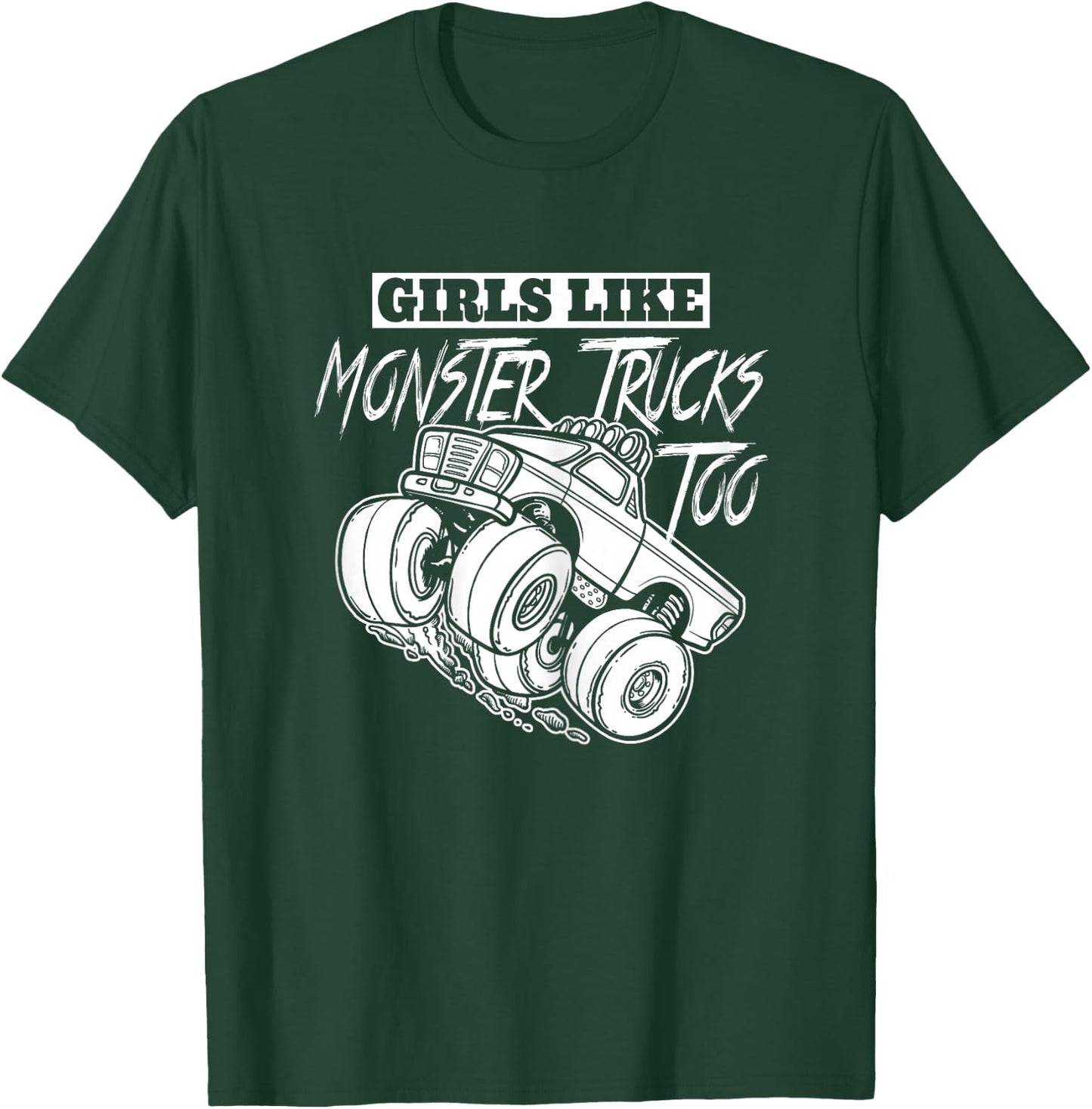 Girls Like Monster Trucks Too Gift Jam Girl T-Shirt - T-Shirt | Forest