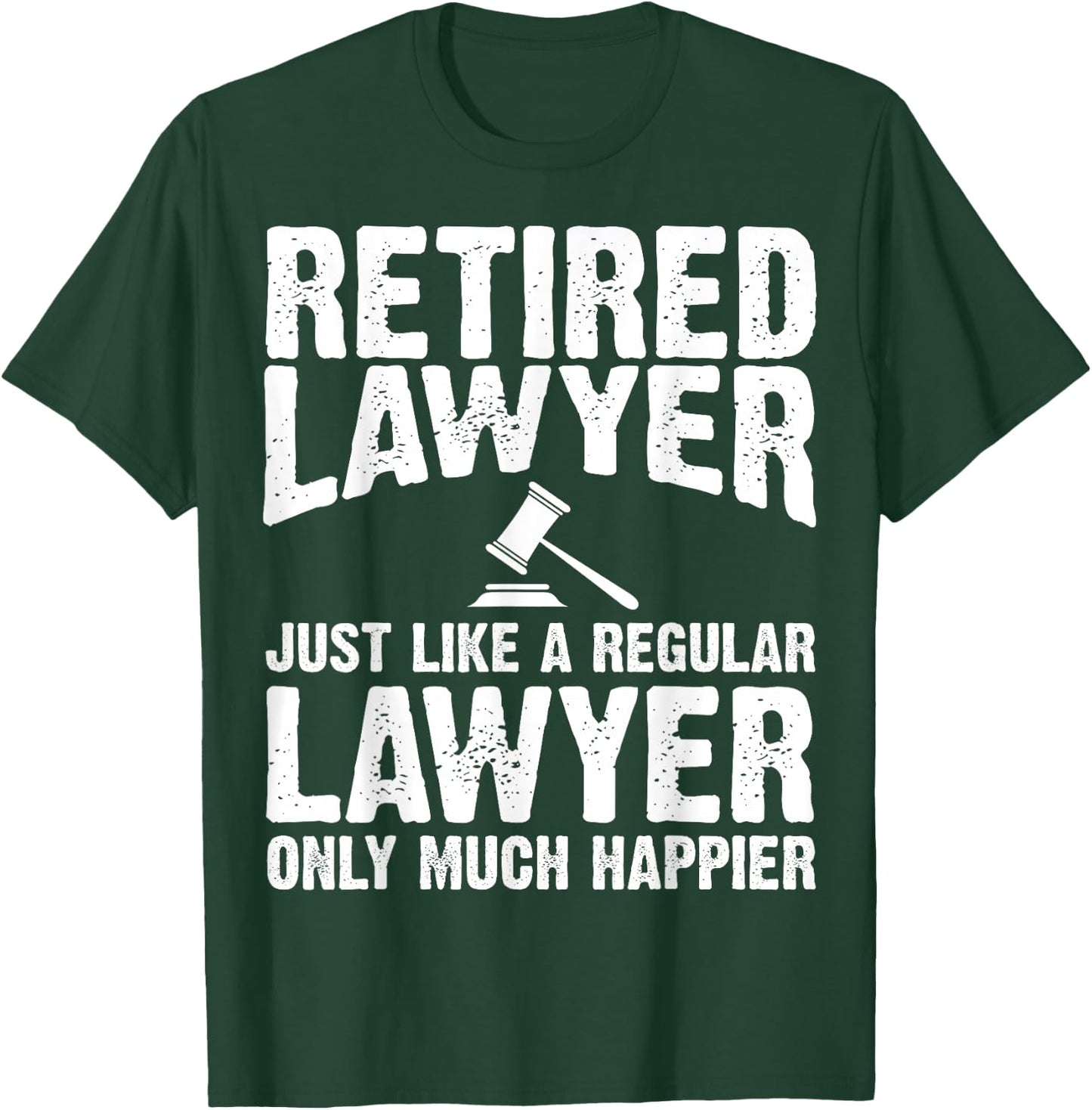 Retired Lawyer Apparel - Top Funny Lawyers Design T-Shirt - T-Shirt | Forest