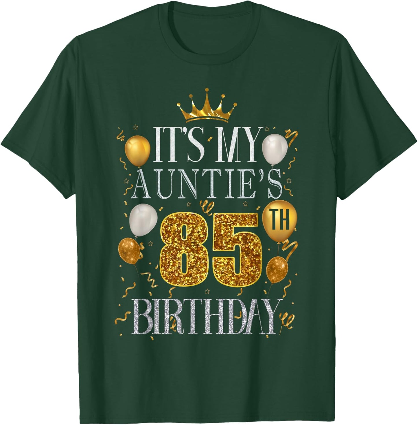 It's My Auntie's 85th Birthday Happy Birthday 85 Years Old T-Shirt - T-Shirt | Forest