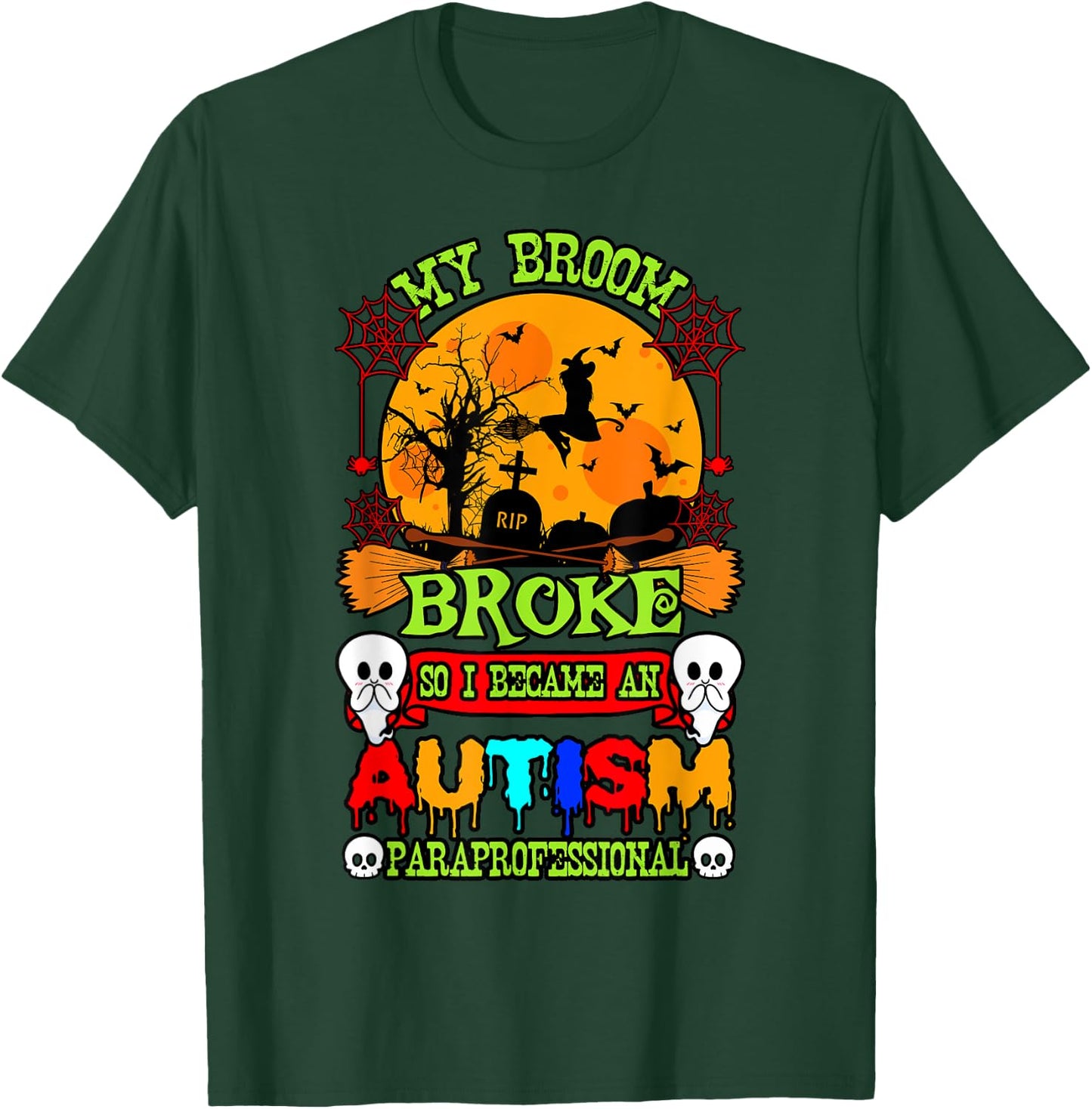 Autism ASD Awareness Halloween Broom Broke Paraprofessional T-Shirt - T-Shirt | Forest