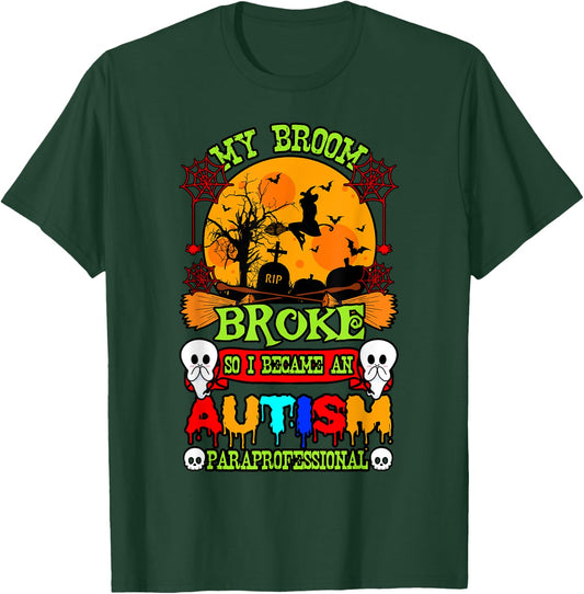 Autism ASD Awareness Halloween Broom Broke Paraprofessional T-Shirt - T-Shirt | Forest