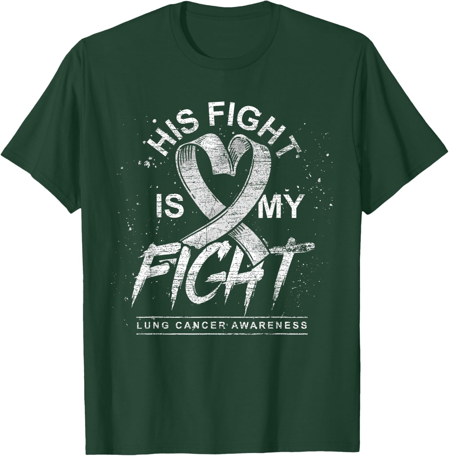 His Fight Is My Fight White Ribbon Lung Cancer Awareness T-Shirt - T-Shirt | Forest