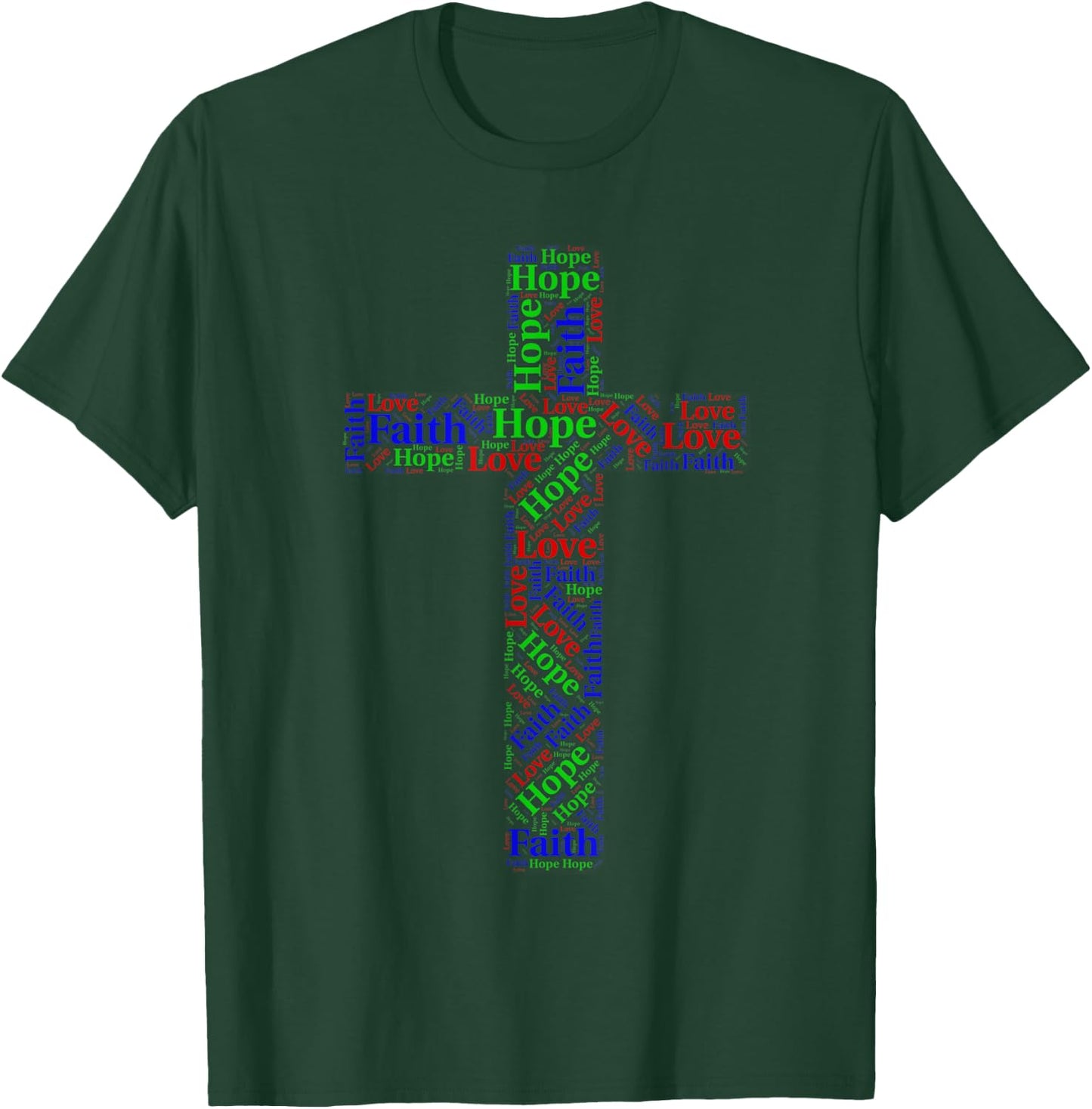 Faith, Hope, Love 1 Corinthians 13:13 Scripture T-Shirt - T-Shirt | Forest