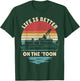 Life is Better On The Toon Pontoon Boat Boater Funny Boating T-Shirt - T-Shirt | Forest