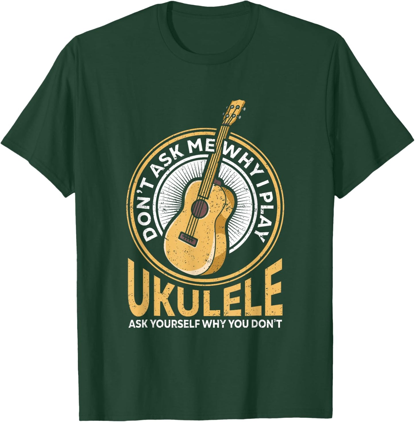 Vintage Uke Ukulele Player Retro Dont Ask Why Play Ukulele T-Shirt - T-Shirt | Forest