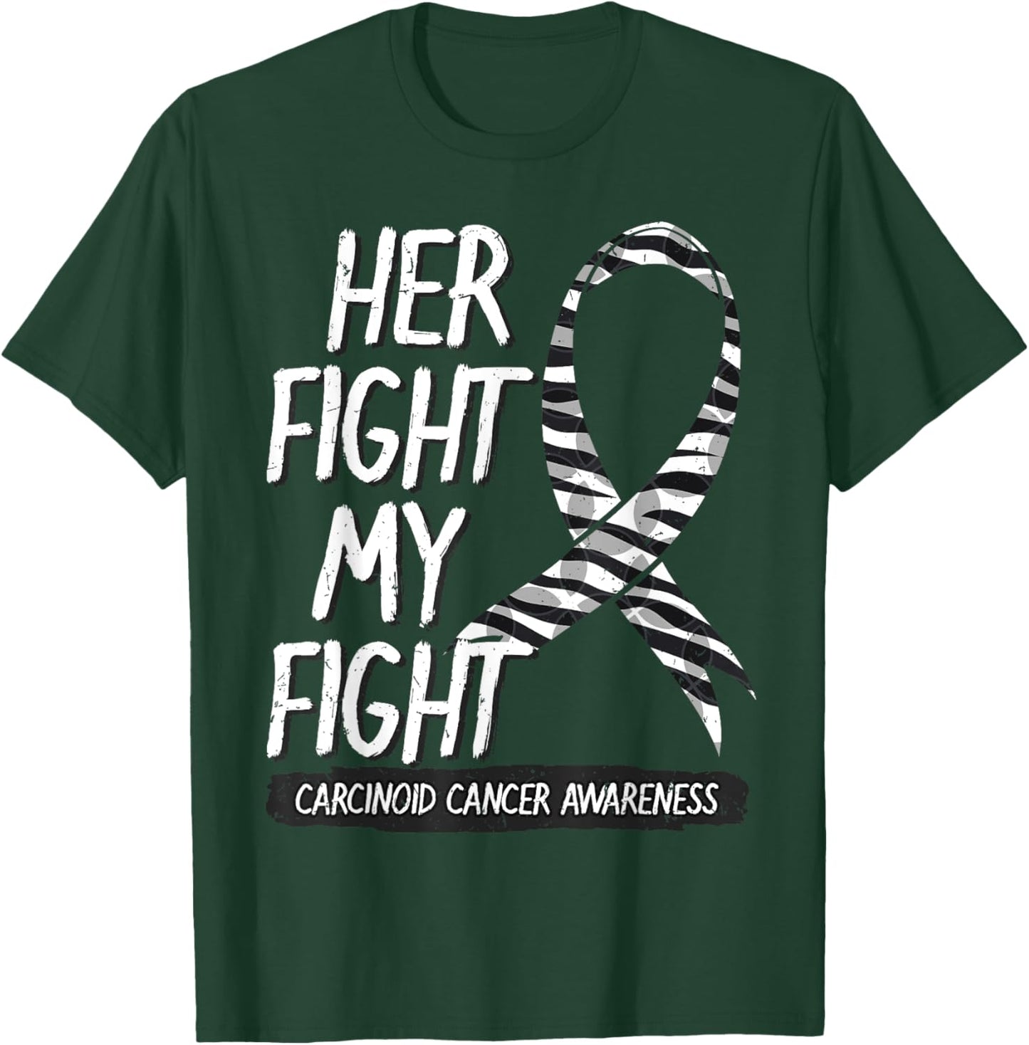 Her Fight Is My Fight Carcinoid Cancer Zebra-Striped Ribbon T-Shirt - T-Shirt | Forest