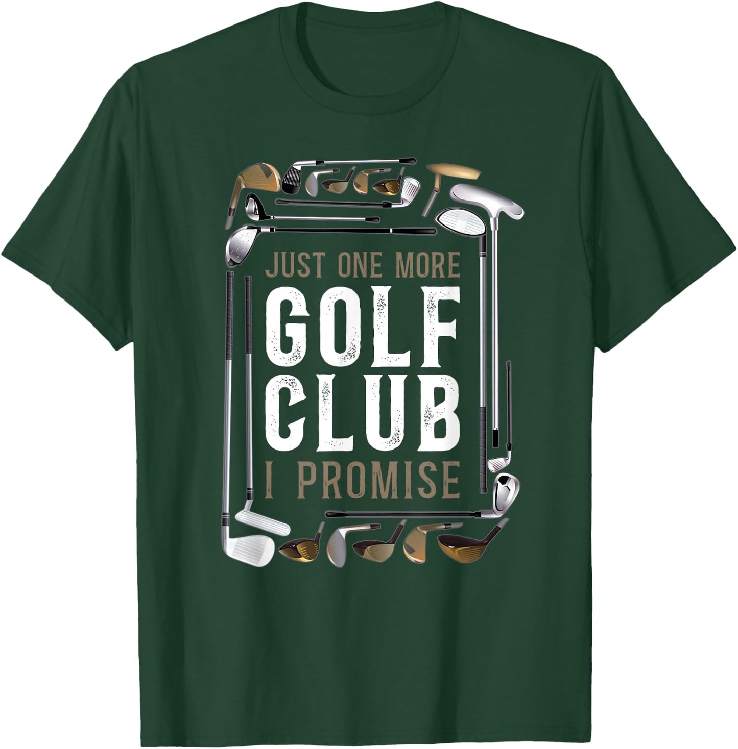 Golf Vintage Clubs Just One More Golf Club I Promise T-Shirt - T-Shirt | Forest