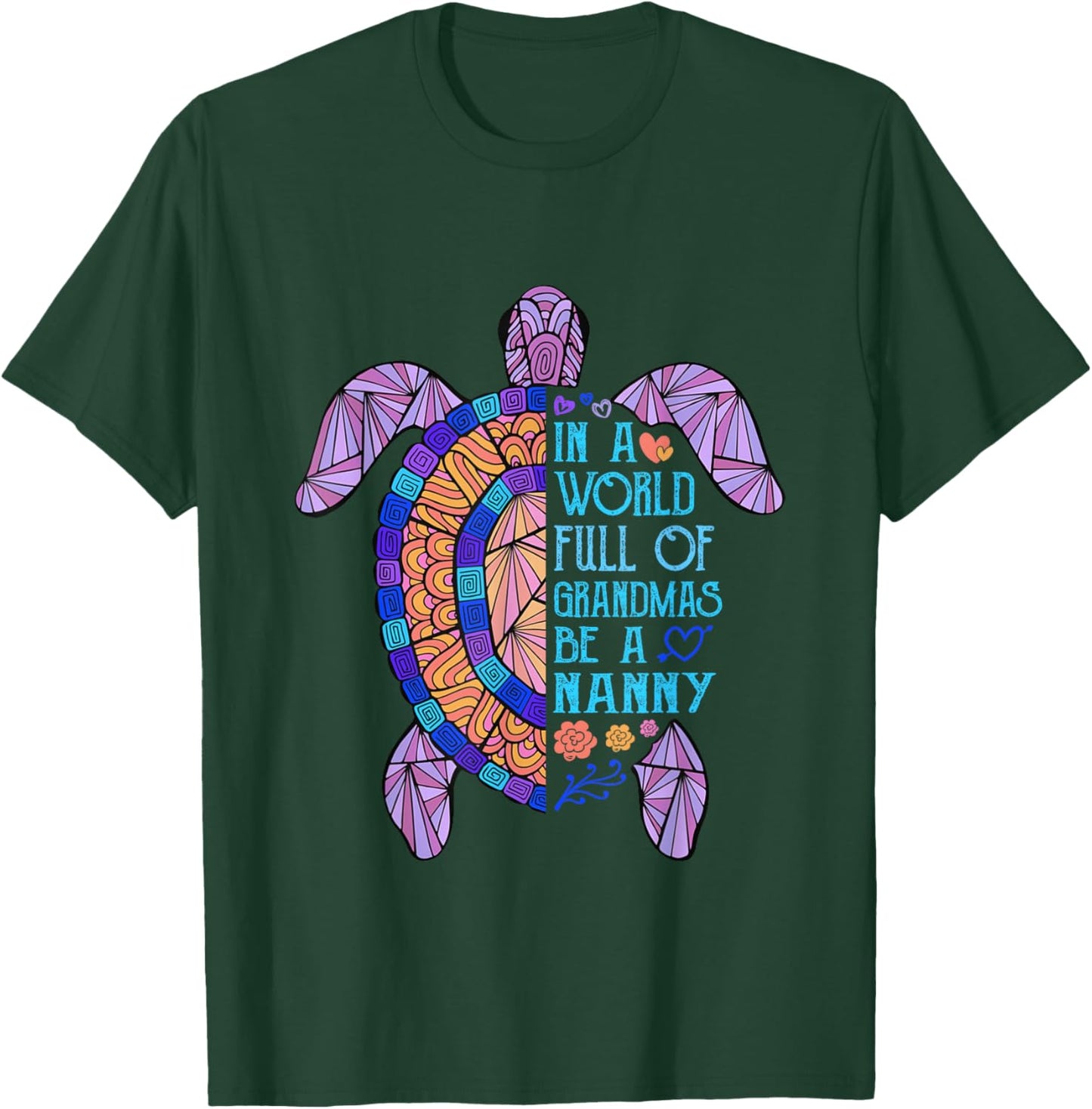 In a World full of Grandmas be a Nanny Turtle Mother's Day T-Shirt - T-Shirt | Forest