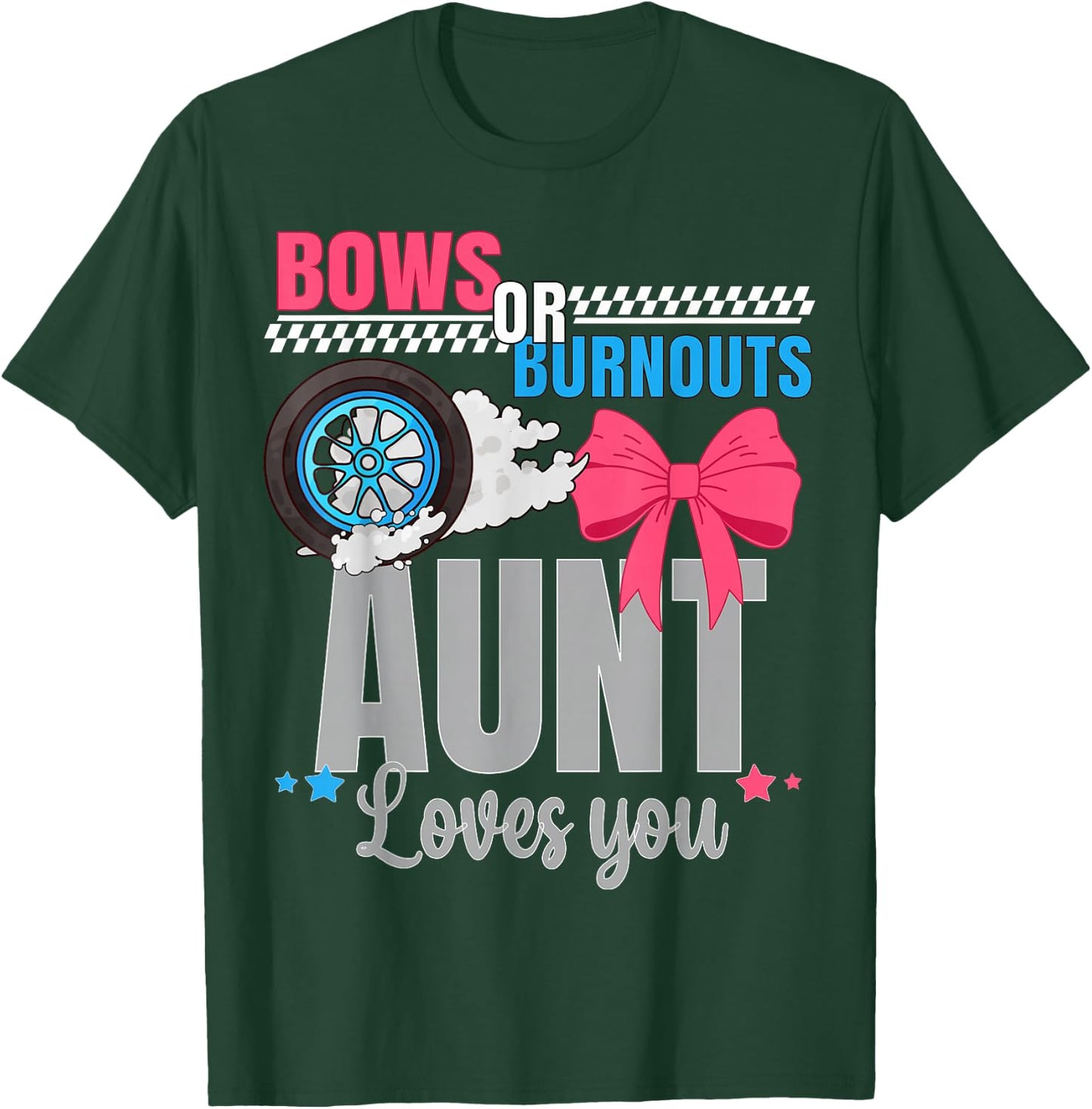 Burnouts Or Bows Aunt Loves You Gender Reveal Party Auntie T-Shirt - T-Shirt | Forest