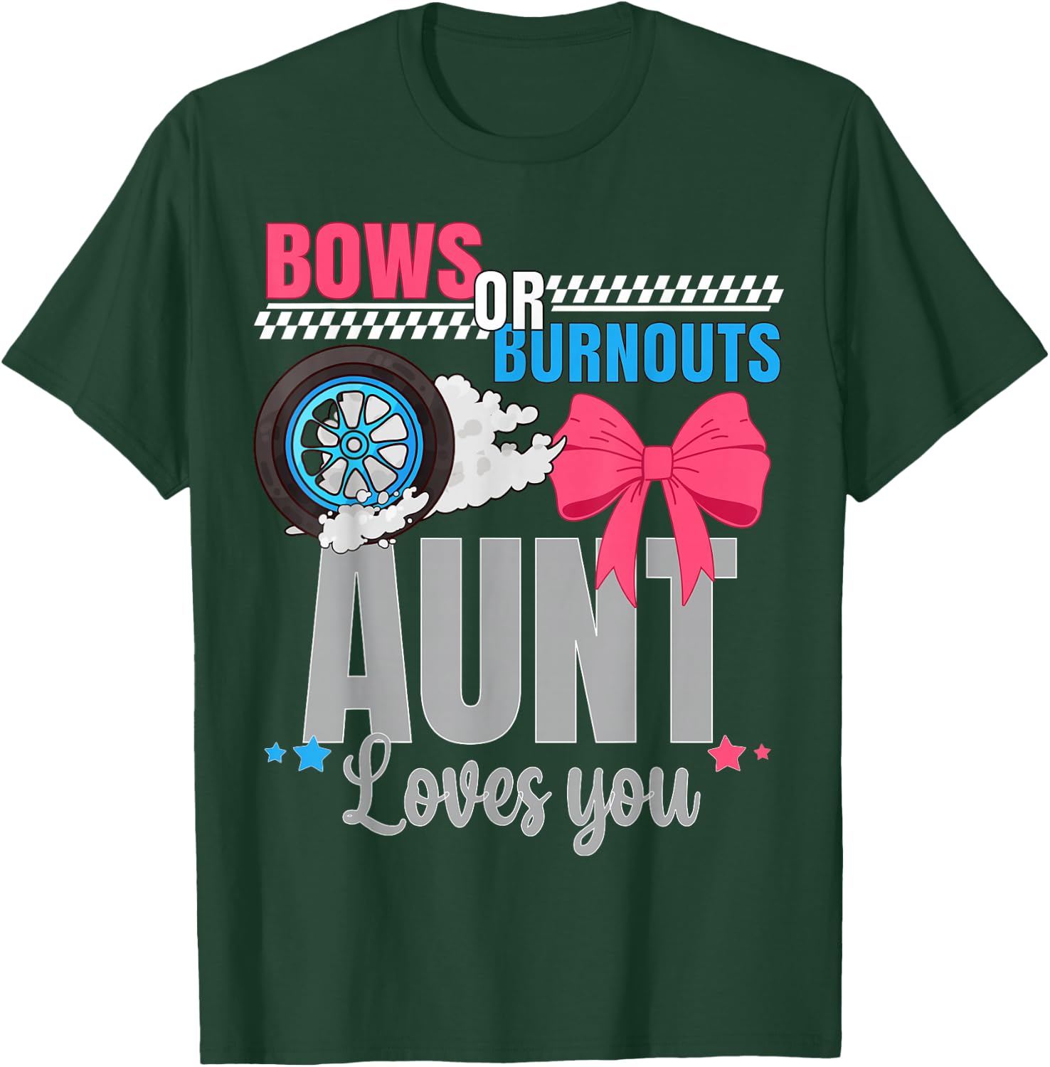 Burnouts Or Bows Aunt Loves You Gender Reveal Party Auntie T-Shirt - T-Shirt | Forest