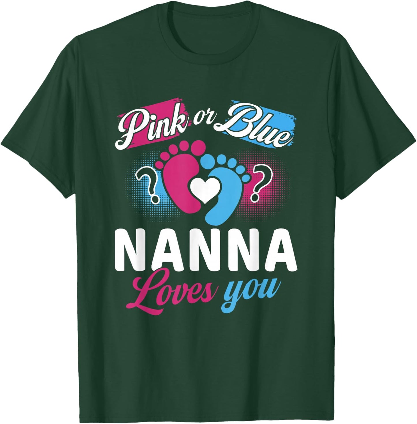 Pink Or Blue Nanna Loves You Baby Gender Reveal Party T-Shirt - T-Shirt | Forest