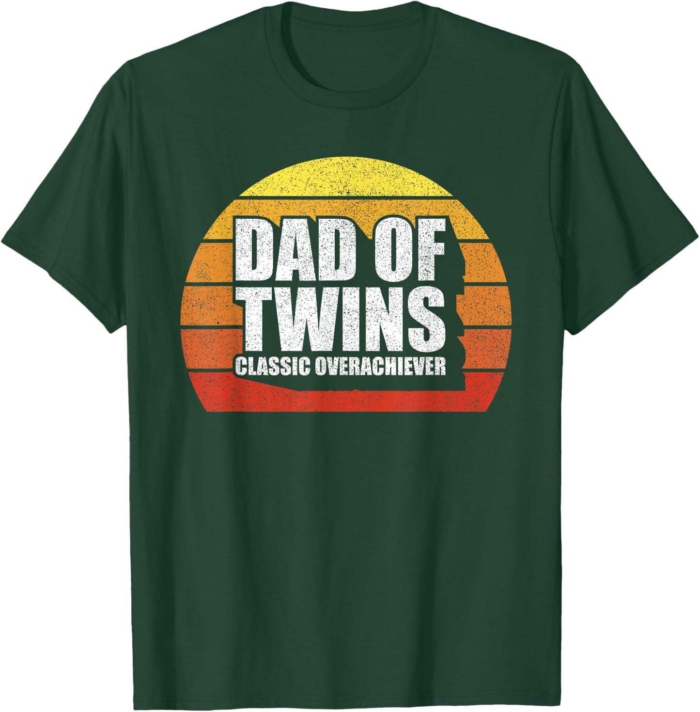 Dad Of Twins Shirt Classic Overachiever Funny Gift Ideas T-Shirt - T-Shirt | Forest