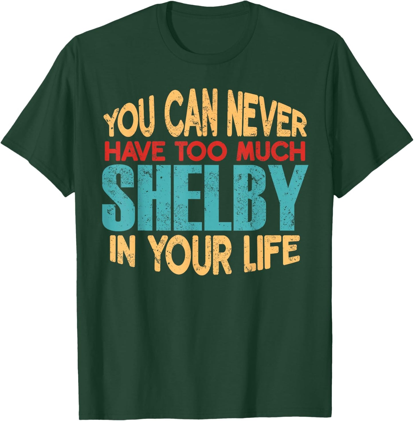 Funny Shelby Personalized First Name Joke Item T-Shirt - T-Shirt | Forest