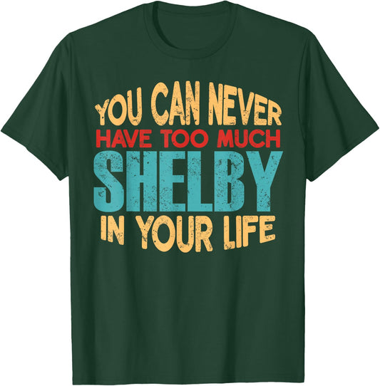 Funny Shelby Personalized First Name Joke Item T-Shirt - T-Shirt | Forest