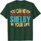Funny Shelby Personalized First Name Joke Item T-Shirt - T-Shirt | Forest