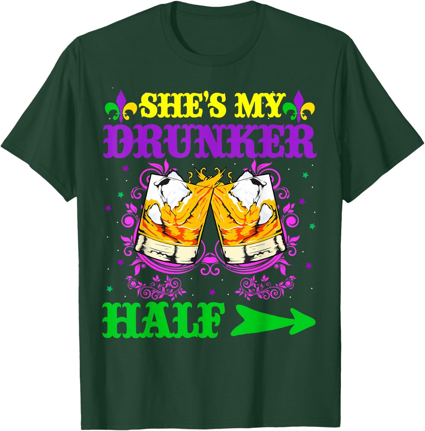 She's My Drunker Half Shirt Mardi Gras Couple Shirt Drinking T-Shirt - T-Shirt | Forest