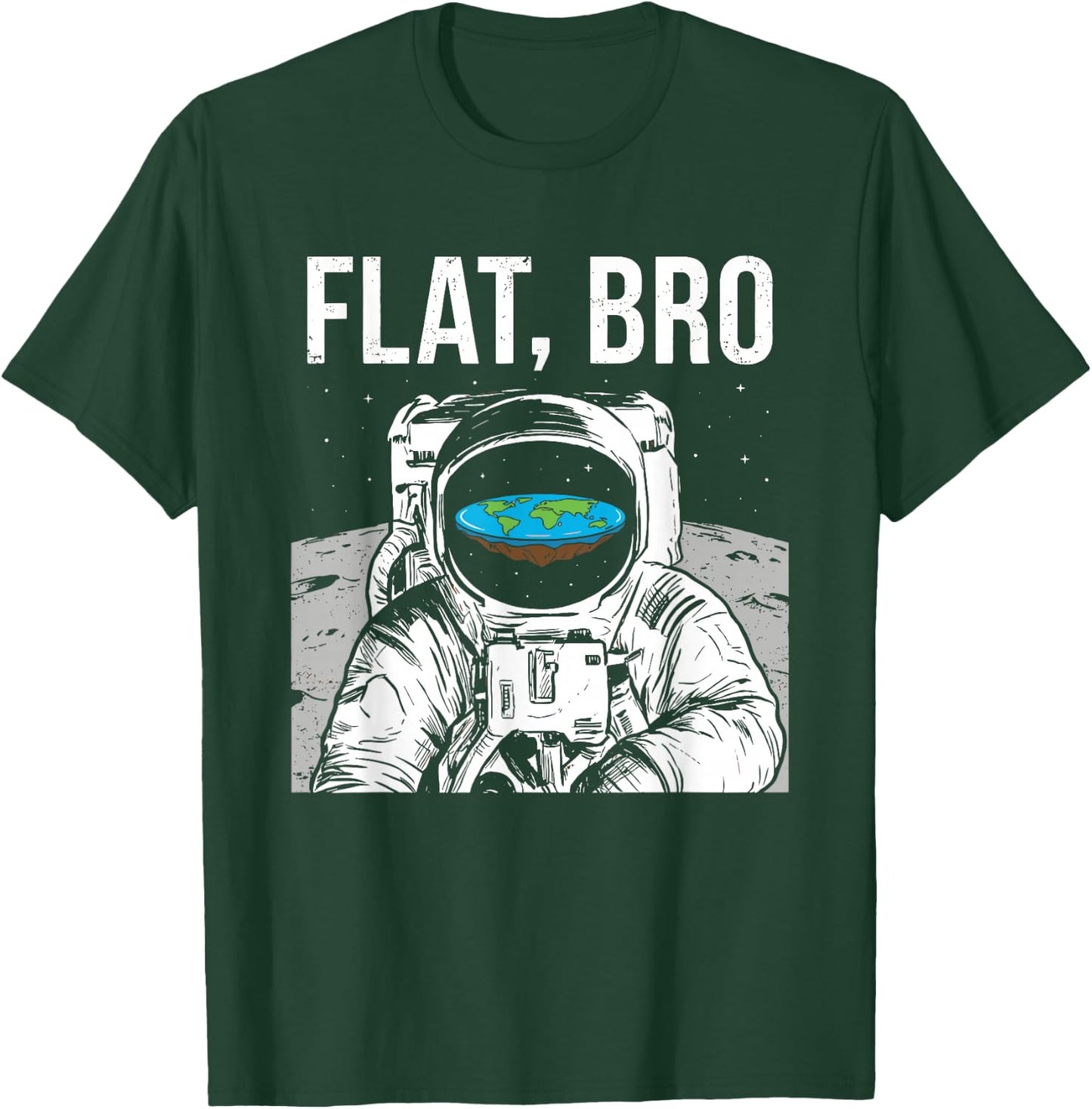 Flat Bro, Funny Flat Earth Society Astronaut in Space T-Shirt - T-Shirt | Forest