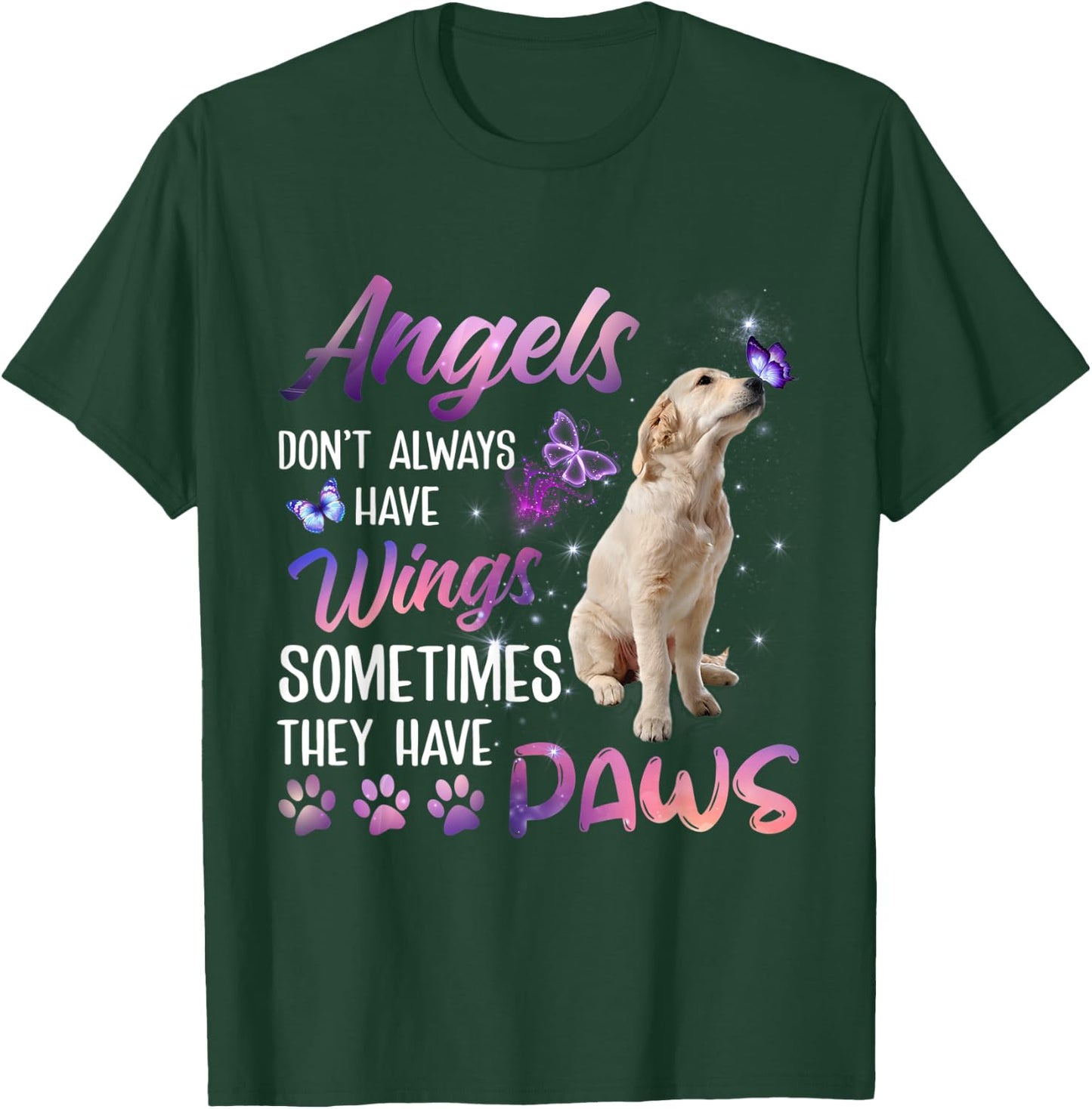 Angels don't always have wings, sometimes they have paws T-Shirt - T-Shirt | Forest
