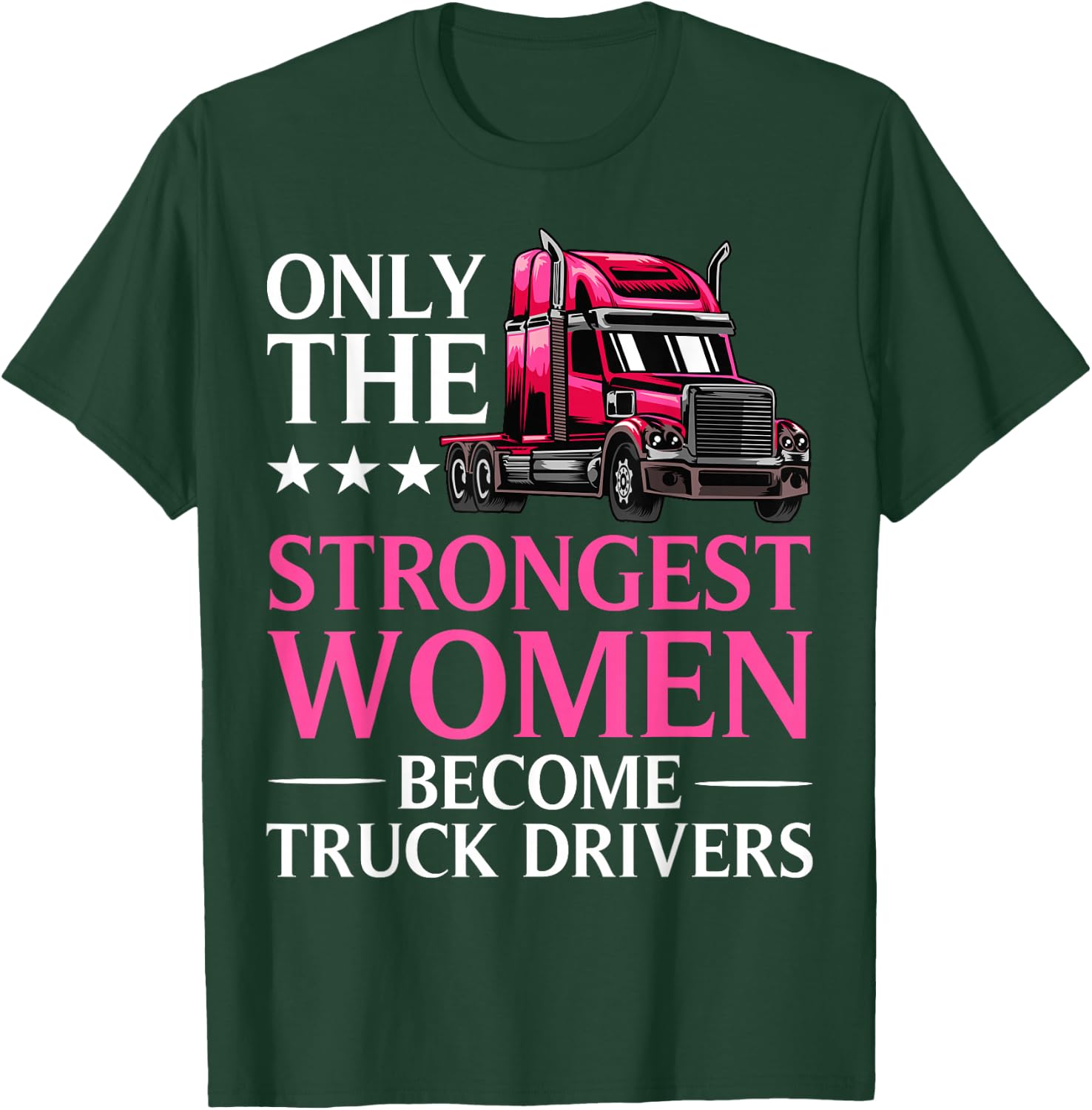 Funny Female Truck Driver Design Girls Trucking T-Shirt - T-Shirt | Forest