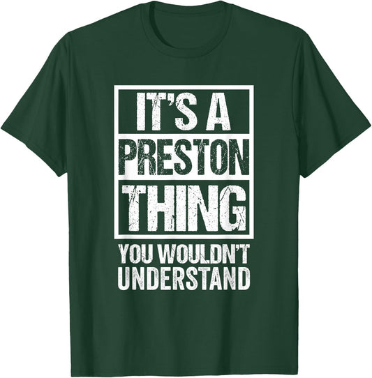 It's A Preston Thing You Wouldn't Understand First Name T-Shirt - T-Shirt | Forest