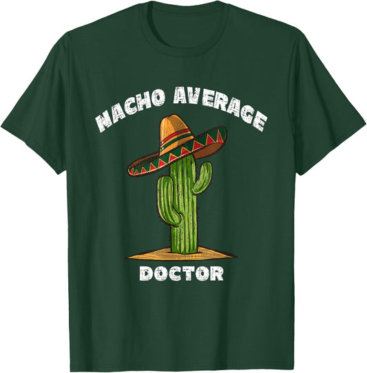 Nacho Average Doctor Pun Retro Cactus Sombrero Art T-Shirt - T-Shirt | Forest