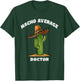 Nacho Average Doctor Pun Retro Cactus Sombrero Art T-Shirt - T-Shirt | Forest