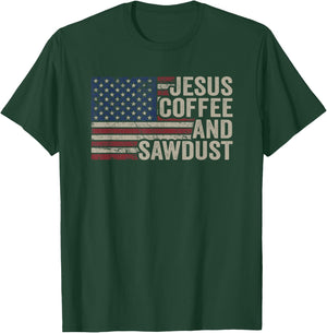 Jesus Coffee & Sawdust - Christian Carpenter Woodworking USA T-Shirt - T-Shirt | Forest