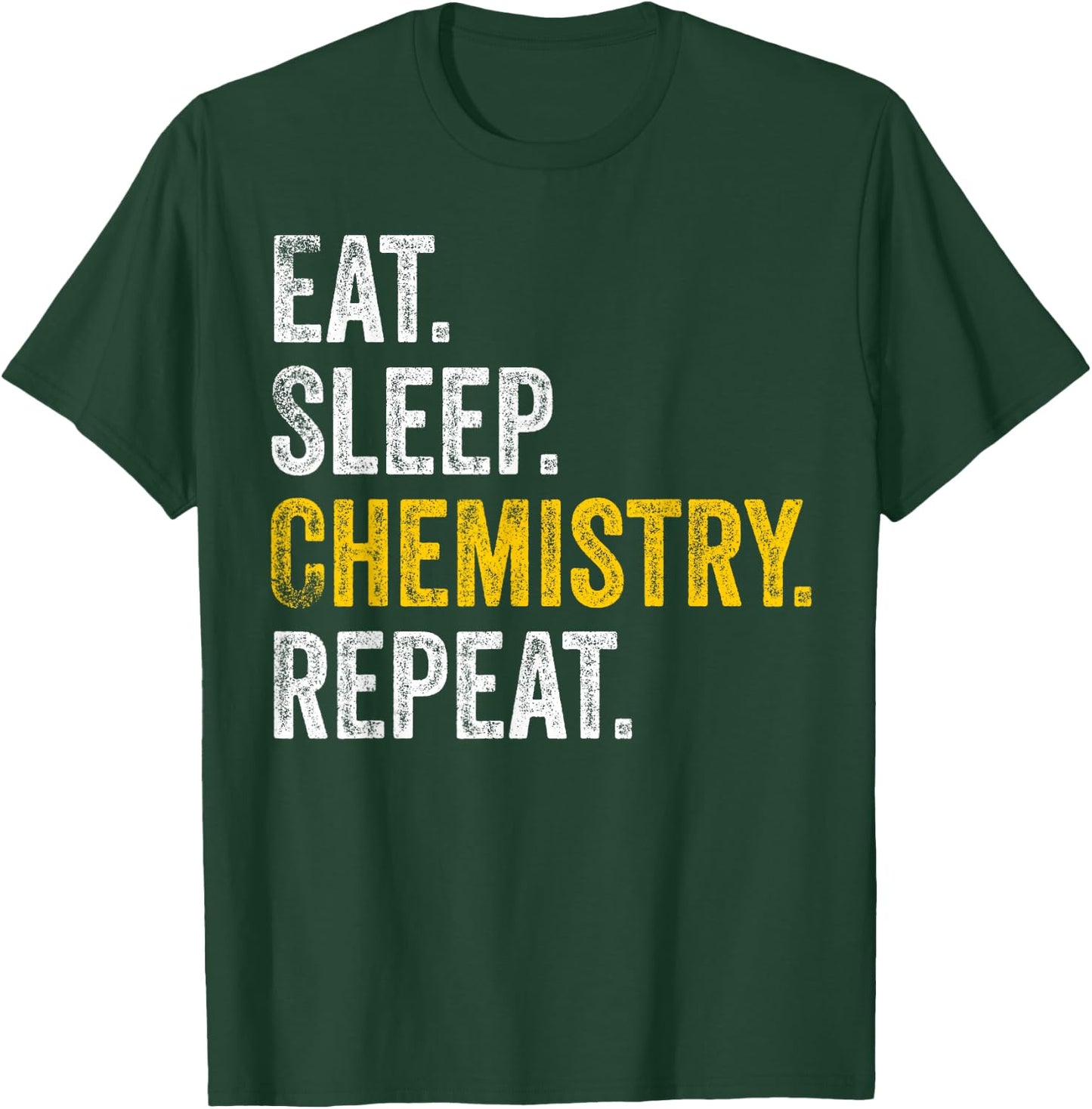Funny Chemist Gifts Eat Sleep Chemistry Repeat Science T-Shirt - T-Shirt | Forest