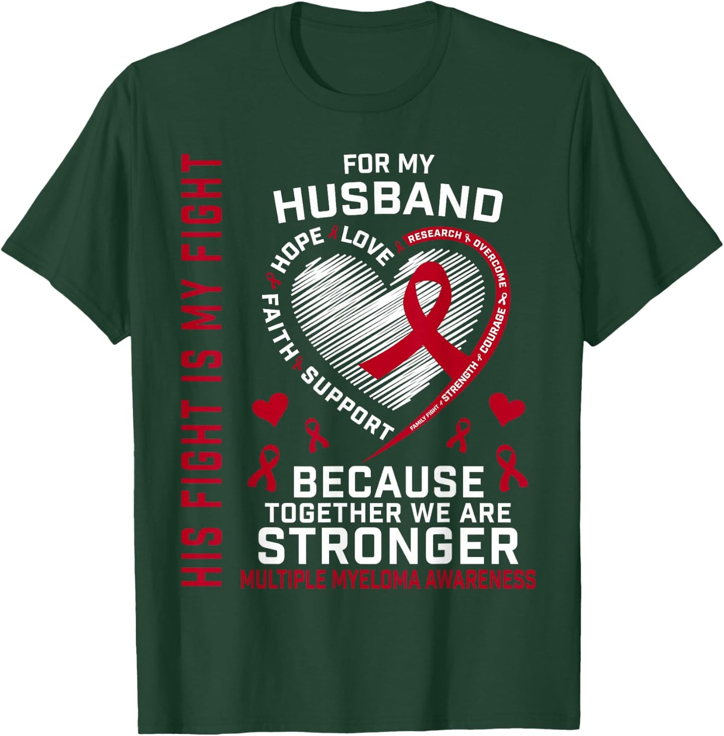 His Fight Is My Fight Husband Multiple Myeloma Awareness T-Shirt - T-Shirt | Forest