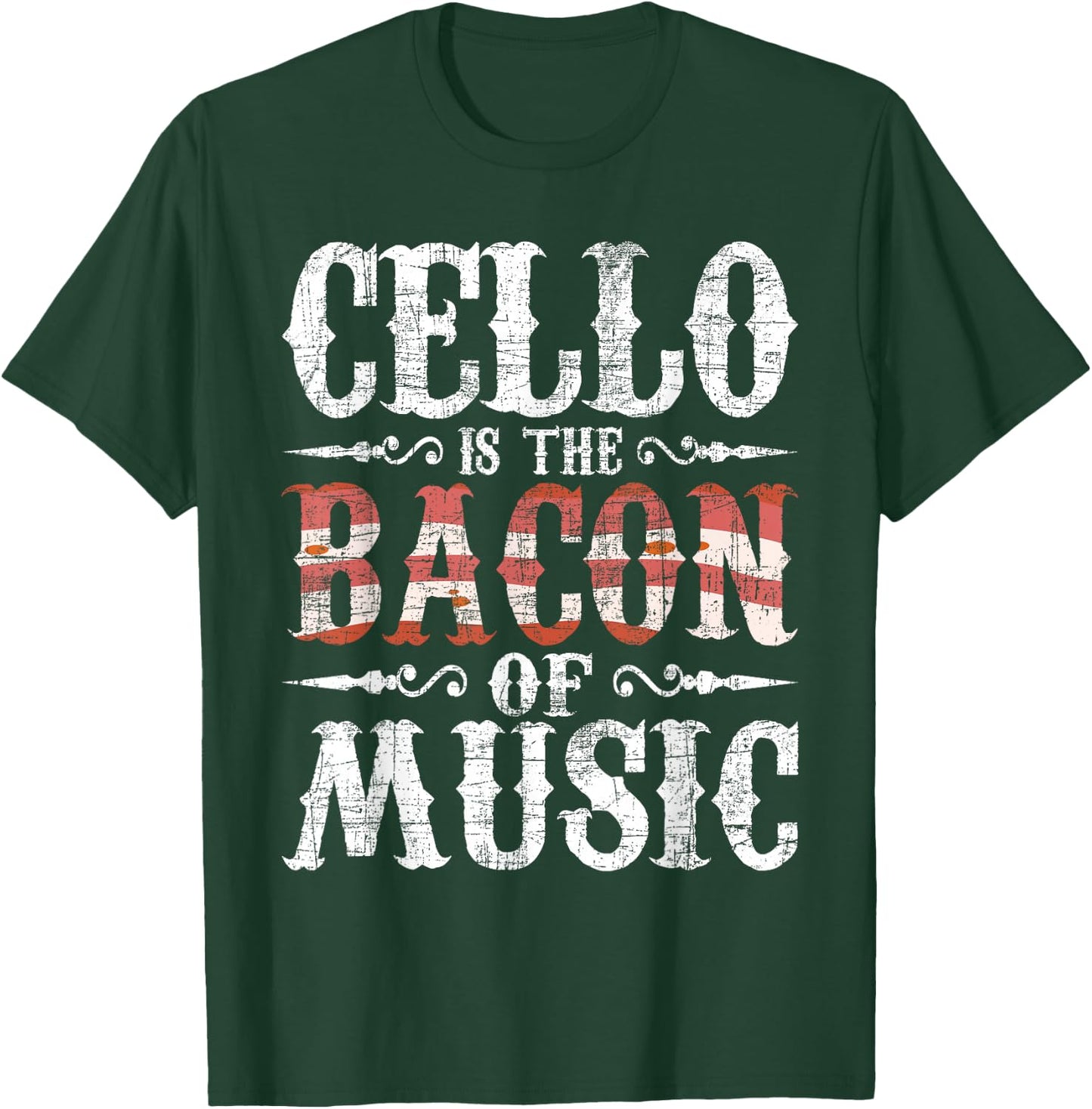 Cello is The Bacon of Music - Cellist Classical Music Player T-Shirt - T-Shirt | Forest