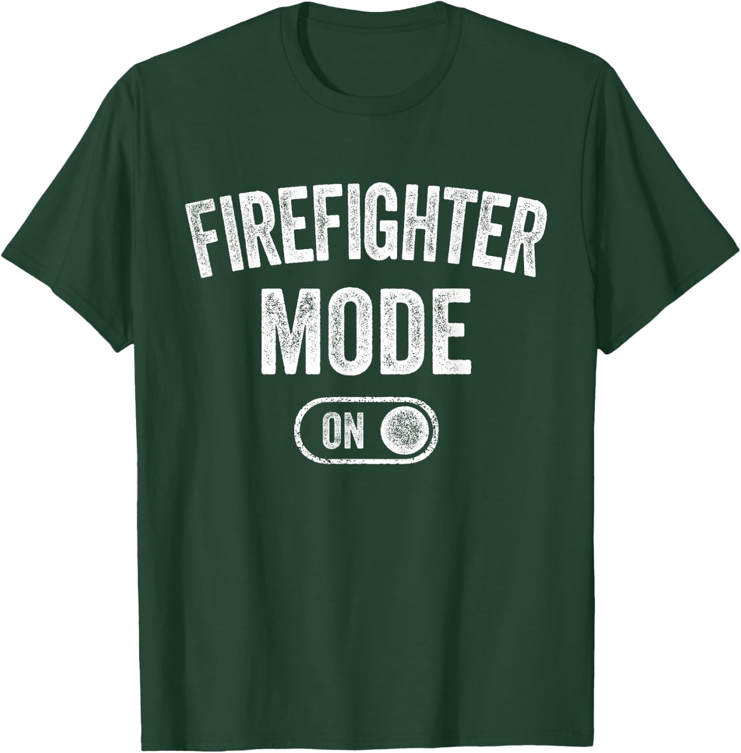 Firefighter Mode On Funny Rescue Gift Fire Inspector T-Shirt - T-Shirt | Forest
