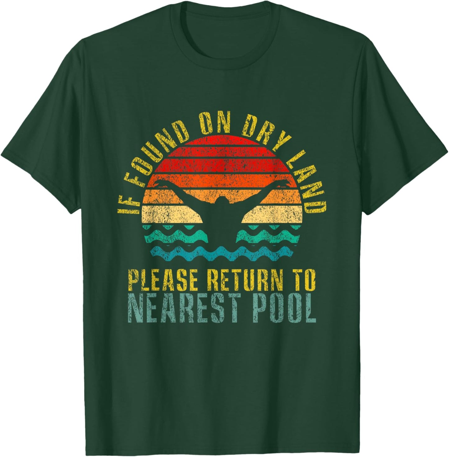If Found On Dry Land Return To Nearest Pool Funny Retro T-Shirt - T-Shirt | Forest