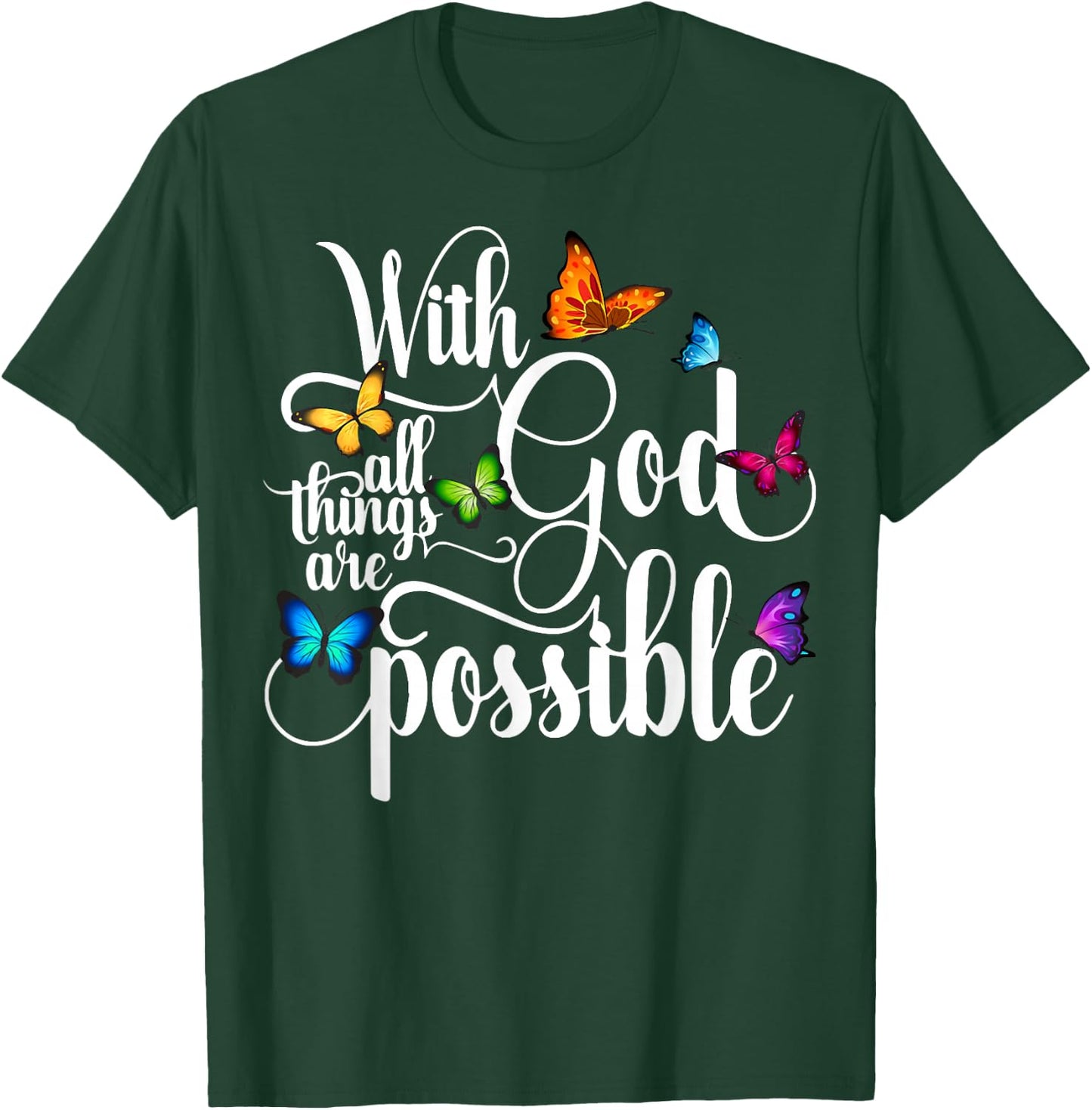 With God All Things Are Possible T-Shirt - T-Shirt | Forest