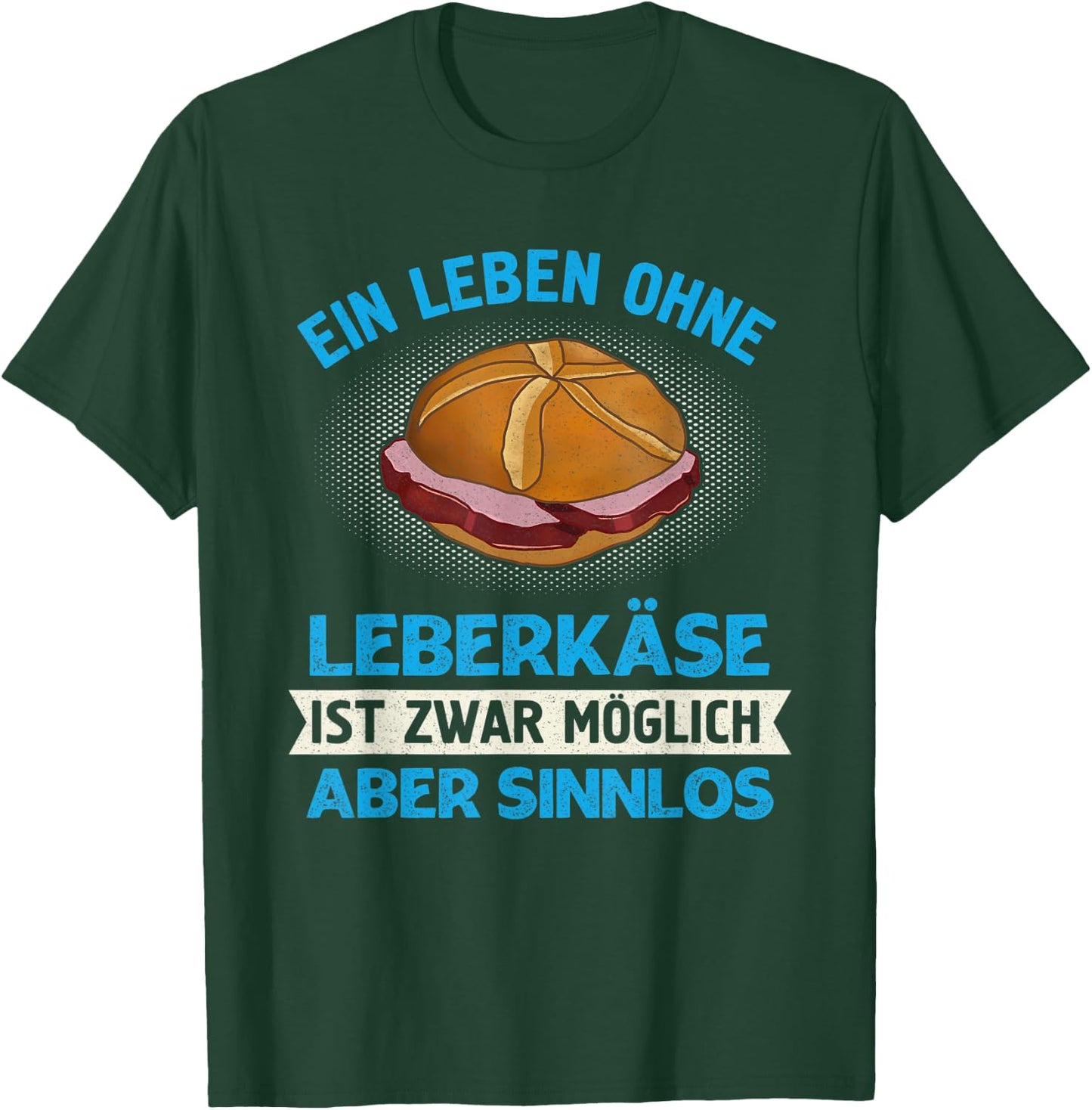 Leberkas Leberkäse Fleischkäse Leberkassemmel Bavaria T-Shirt - T-Shirt | Forest