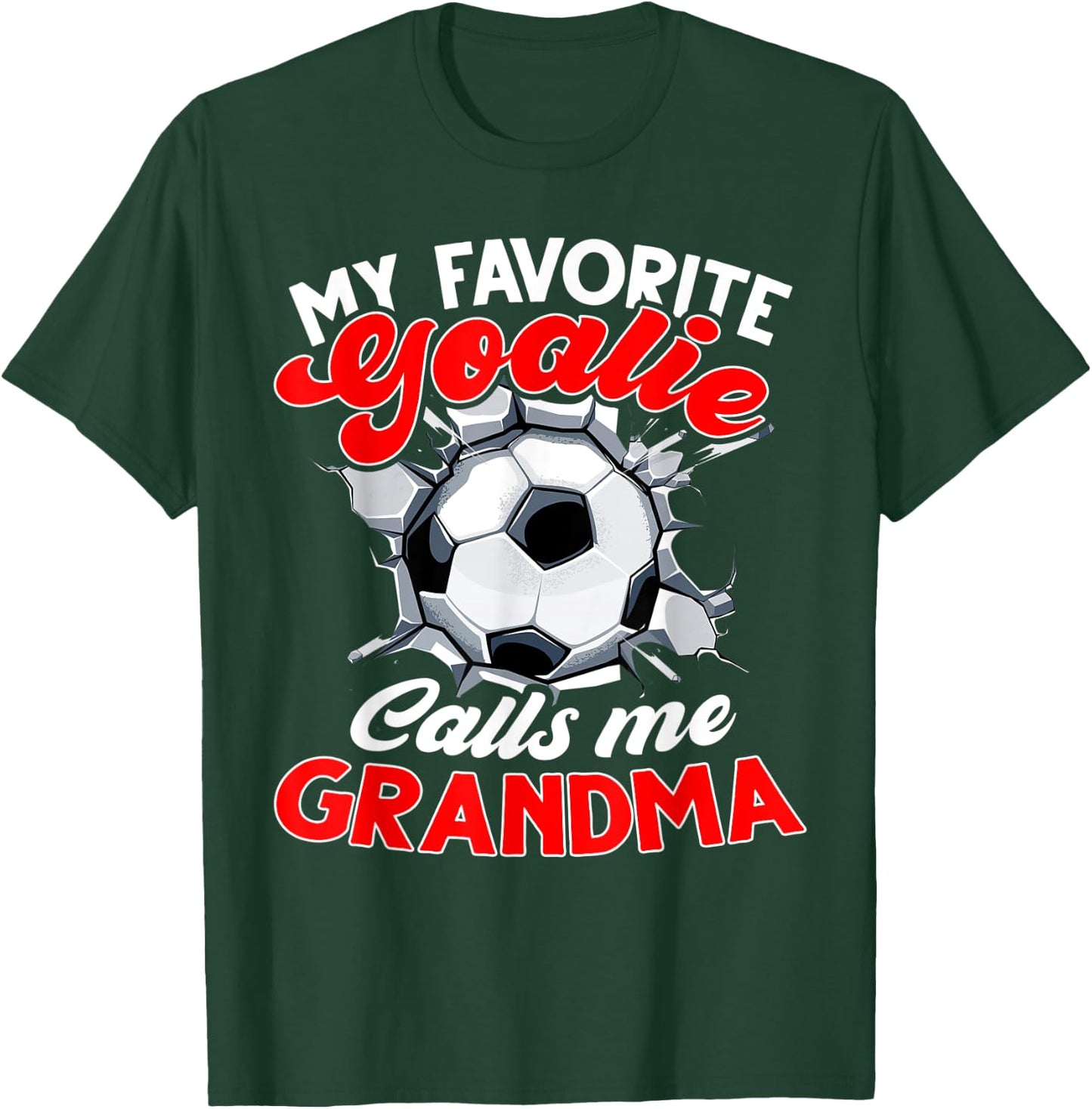 My Favorite Goalie Calls Me Grandma Soccer Player T-Shirt - T-Shirt | Forest