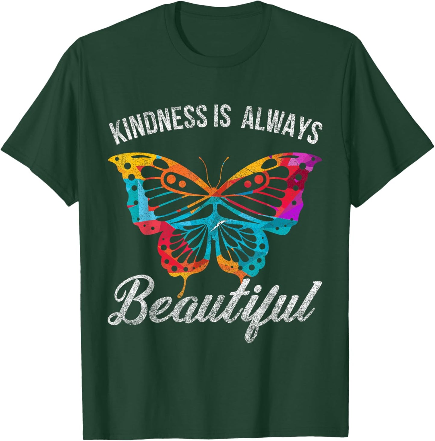 Kindness Is Always Beautiful Butterfly T-Shirt - T-Shirt | Forest