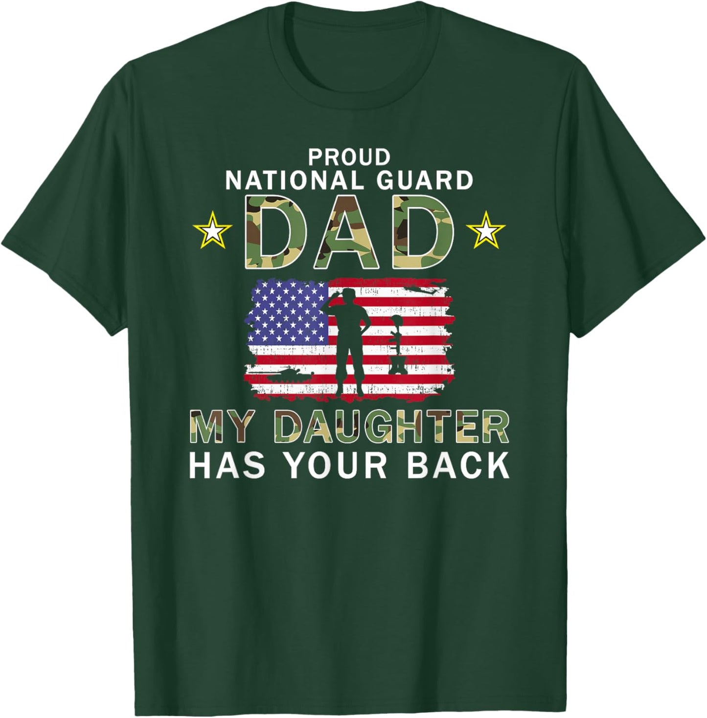 My Daughter Has Your Back Proud National Guard Dad Army T-Shirt - T-Shirt | Forest