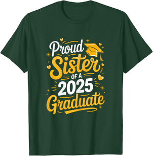 Proud Sister Of A 2025 Graduate T-Shirt - T-Shirt | Forest