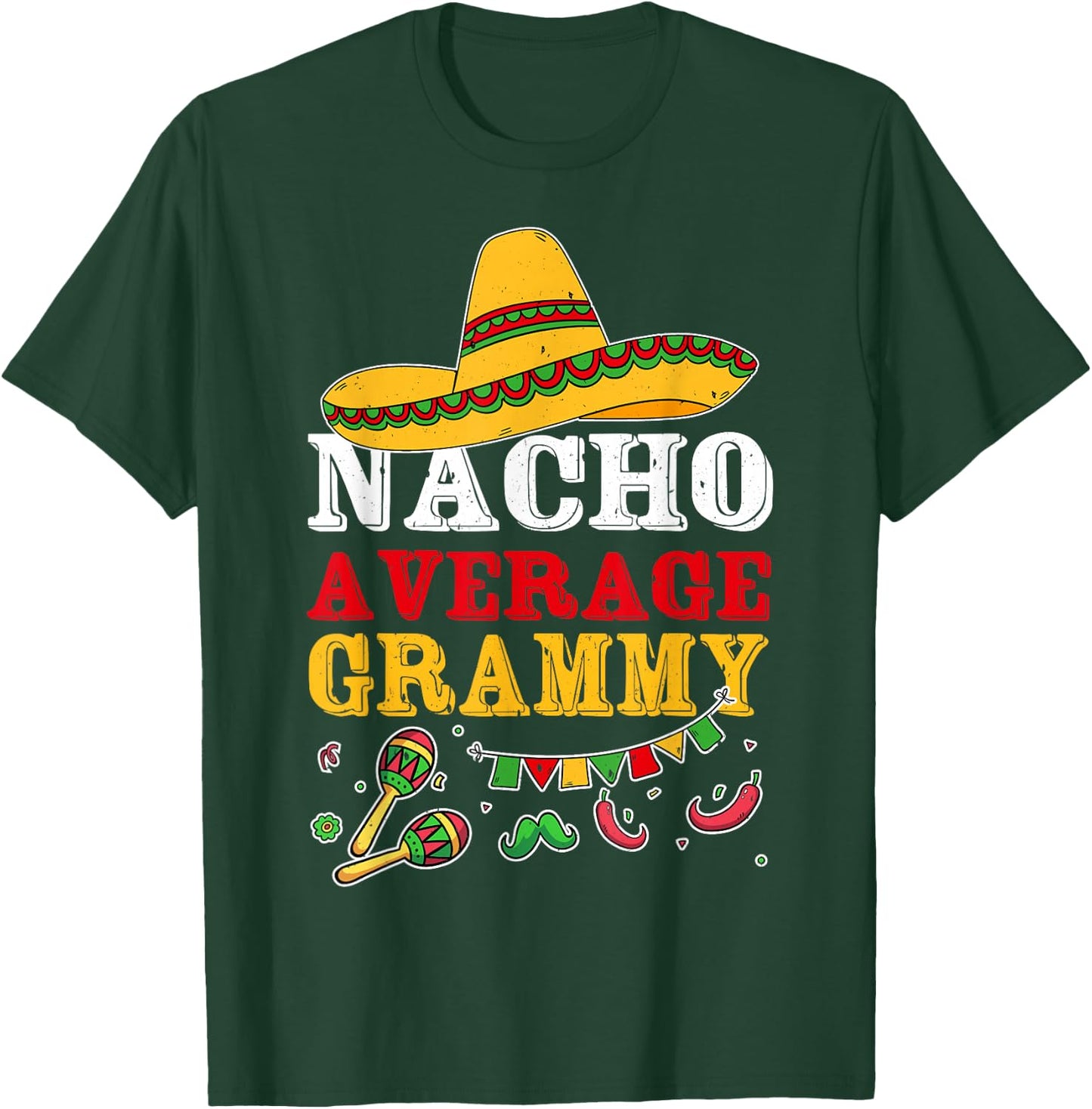 Nacho Average Grammy Mexican T-Shirt - T-Shirt | Forest