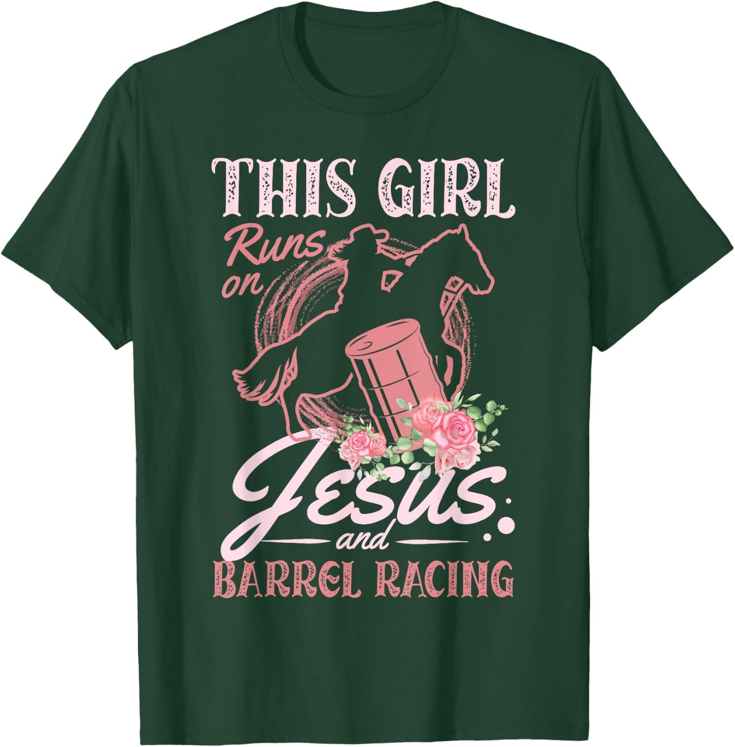 This Girl Runs On Jesus and Barrel Racing for a Barrel racer T-Shirt - T-Shirt | Forest