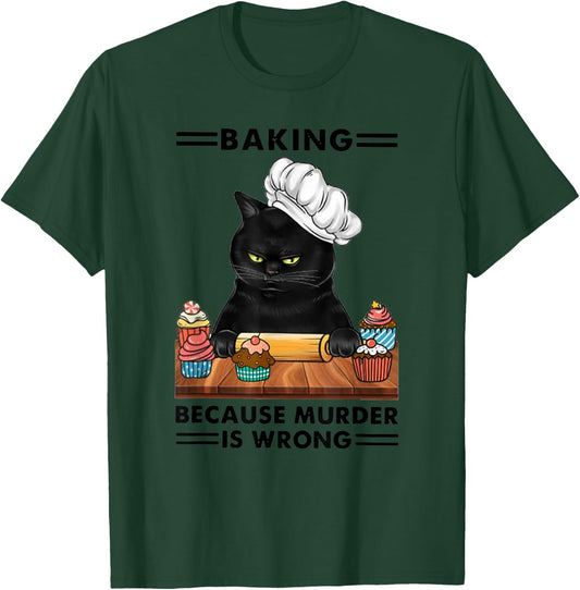 Black Cat Baking Because Murder is Wrong cat Lover T-Shirt - T-Shirt | Forest