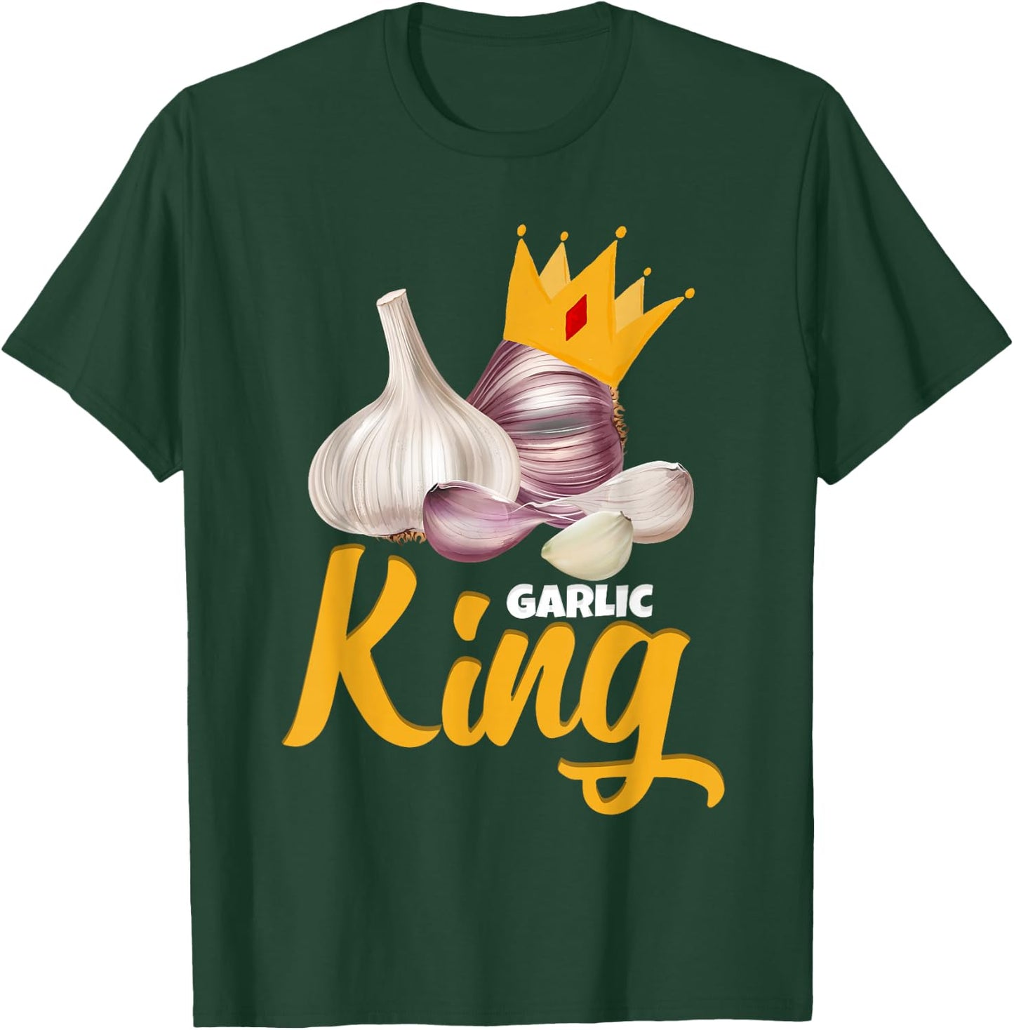 Garlic King Garlic Lover Garlic T-Shirt - T-Shirt | Forest